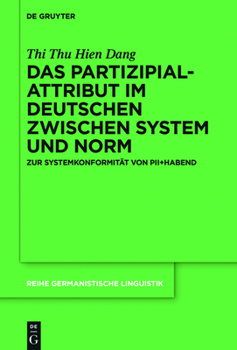 Das Partizipialattribut Im Deutschen Zwischen System Und Norm
