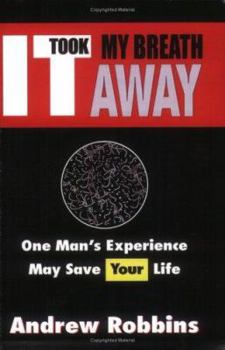 Paperback It Took My Breath Away: One Man's Experience May Save Your Life Book