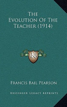 Paperback The Evolution Of The Teacher (1914) Book