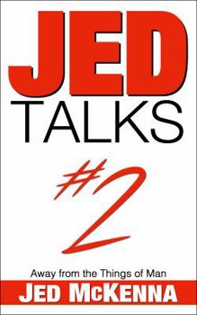 Paperback Jed Talks #2: Away from the Things of Man Book
