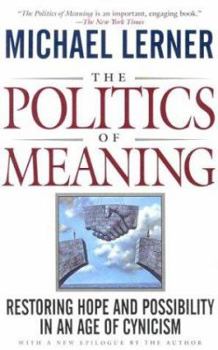 Paperback The Politics of Meaning: Restoring Hope and Possibility in an Age of Cynicism Book