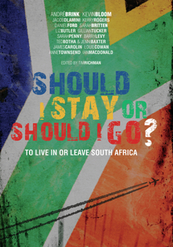 Paperback Should I Stay or Should I Go?: To Live in or Leave South Africa Book