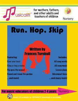 Paperback Musicaliti Nursery: Run, Hop, Skip: Musicaliti Nursery Series Book