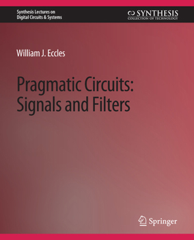 Paperback Pragmatic Circuits: Signals and Filters Book