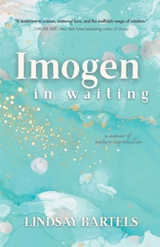 Paperback Imogen in Waiting: A Memoir of Modern Reproduction Book