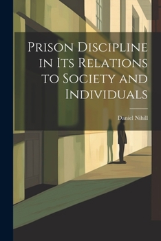 Paperback Prison Discipline in Its Relations to Society and Individuals Book
