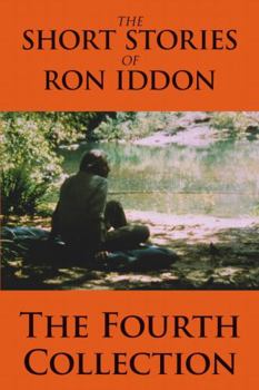 Paperback The Short Stories of Ron Iddon - The Fourth Collection Book