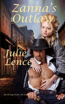 Paperback Zanna's Outlaw: Revolving Point, Texas Series Book