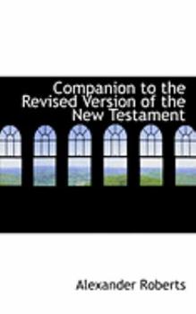 Paperback Companion to the Revised Version of the New Testament Book