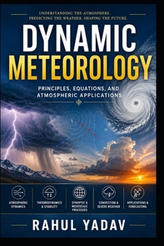 Paperback Dynamic Meteorology: Principals, Equations and Atmospheric Applications Book