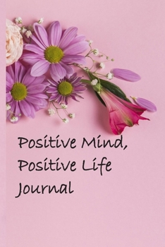 Paperback Positive Mind Positive Life Journal: Home and Office Work Journal Book