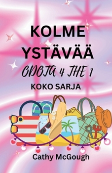 Kolme Friendiä Kirjat Yksi Ja Kaksi: Odottaa Sitä Yhtä (Finnish Edition)