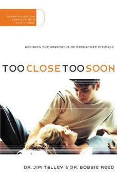 Paperback Too Close Too Soon: Avoiding the Heartache of Premature Intimacy Book