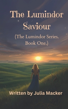 Paperback The Lumindor Saviour: The Lumindor Series Book One Book