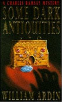 Some Dark Antiquities - Book #2 of the Charles Ramsay Mystery