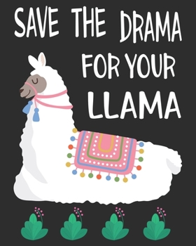 Save the drama for your llama: Weekly and Monthly Teacher Planner | Academic Year Lesson Plan and Record Book with Awesome Cover