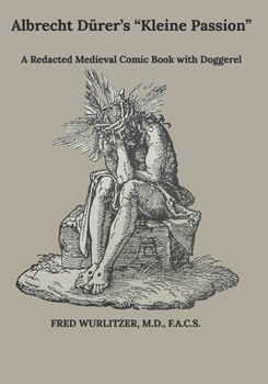 Paperback Albrecht Dürer's "Die Kleine Passion": A Redacted Medieval Comic Book with Doggerel Book