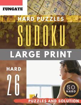 Paperback Sudoku Hard Puzzles Large Print: Fungate Activity Book Hard Sudoku With Solution For Adults And Kids (sudoku Maths Book) [Large Print] Book