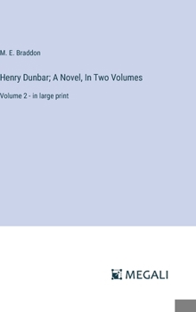 Hardcover Henry Dunbar; A Novel, In Two Volumes: Volume 2 - in large print Book