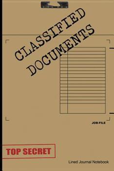 Paperback Top Secret Classified Documents: Fun Spy Espionage Paperback Notebook / Journal for Kids with 120 Lined Pages Book