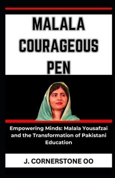 Paperback Malala Courageous Pen: "Empowering Minds: Malala Yousafzai and the Transformation of Pakistani Education" [Large Print] Book