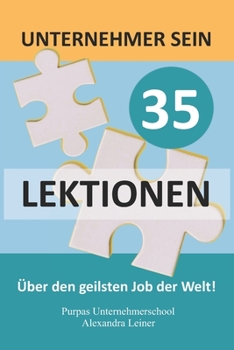 Paperback Unternehmer sein: 35 Lektionen über den geilsten Job der Welt [German] Book