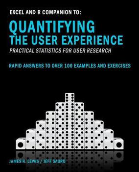 Paperback Excel and R Companion to Quantifying the User Experience: Rapid Answers to over 100 Examples and Exercises Book