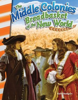 Paperback The Middle Colonies: Breadbasket of New World Book