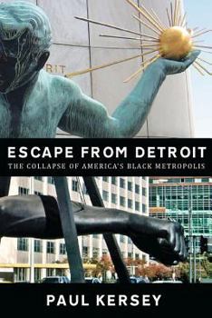 Paperback Escape from Detroit: The Collapse of America's Black Metropolis Book