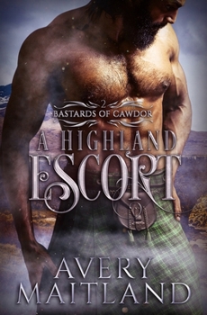 A Highland Escort: A Medieval Highland Romance - Book #2 of the Bastards of Cawdor