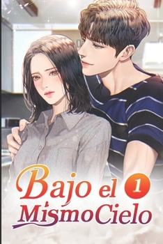 Bajo el Mismo Cielo 1: Incendio en el hotel (La Distancia entre Tú y Yo) (Spanish Edition)