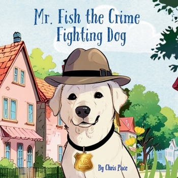 Paperback Mr. Fish, the Crime Fighting Dog Book