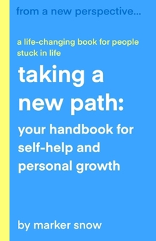 Paperback Taking a New Path: Your Handbook for Self-Help and Personal Growth Book