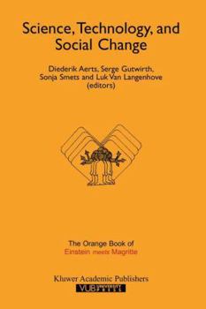 Paperback Science, Technology, and Social Change: The Orange Book of "Einstein Meets Magritte" Book