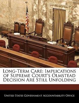 Paperback Long-Term Care: Implications of Supreme Court's Olmstead Decision Are Still Unfolding Book