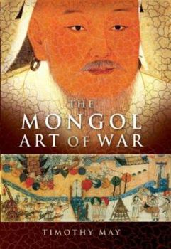 Hardcover The Mongol Art of War: Chinggis Khan and the Mongol Military System Book