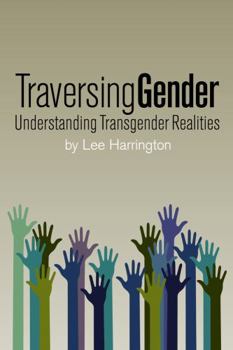 Paperback Traversing Gender: Understanding Transgender Realities Book