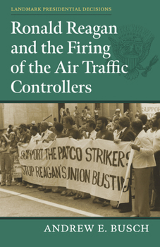 Paperback Ronald Reagan and the Firing of the Air Traffic Controllers Book