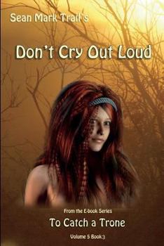 Paperback Don't Cry Out Loud: Volume 5 Book 3 Book
