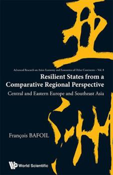 Hardcover Resilient States from a Comparative Regional Perspective: Central and Eastern Europe and Southeast Asia Book