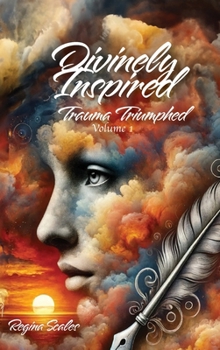 Hardcover Divinely Inspired: Trauma Triumphed Book