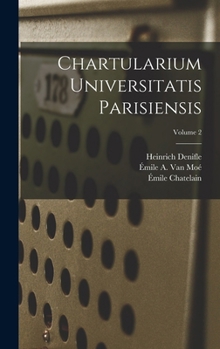 Hardcover Chartularium Universitatis Parisiensis; Volume 2 [Latin] Book