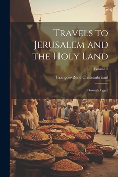 Paperback Travels to Jerusalem and the Holy Land: Through Egypt; Volume 2 Book