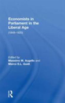 Hardcover Economists in Parliament in the Liberal Age: (1848-1920) Book