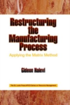Hardcover Restructuring the Manufacturing Process Applying the Matrix Method Book