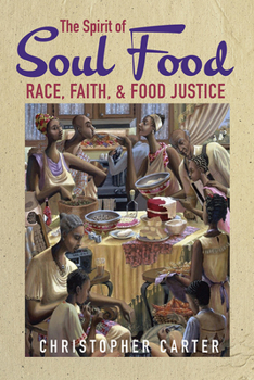 Paperback The Spirit of Soul Food: Race, Faith, and Food Justice Book