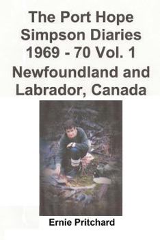 Paperback The Port Hope Simpson Diaries 1969 - 70 Vol. 1 Newfoundland and Labrador, Canada: Summit Special Book