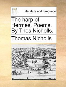 Paperback The Harp of Hermes. Poems. by Thos Nicholls. Book