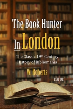 Paperback The Book Hunter In London, Part One Book