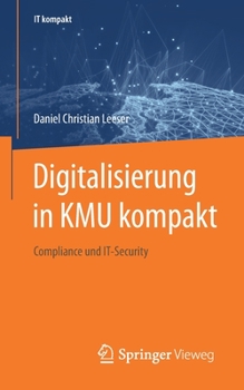 Paperback Digitalisierung in Kmu Kompakt: Compliance Und It-Security [German] Book